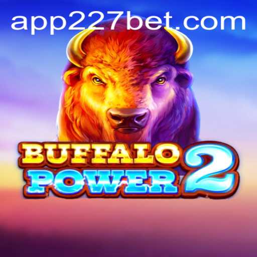 Exploring the Thrilling World of BuffaloPower2 and 227bet