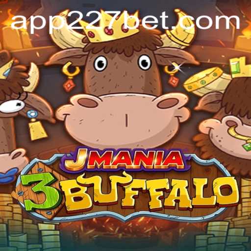 Discovering JMania3Buffalo: A Thrilling Adventure with 227bet