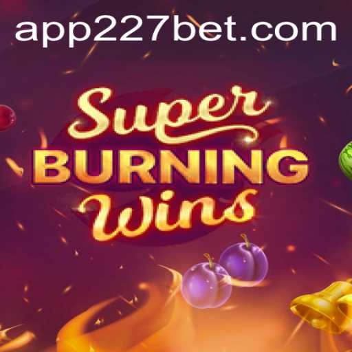 SuperBurningWins: A Thrilling Icon in Online Gaming with 227bet